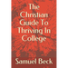 The Christian Guide To Thriving In College