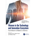Women in the Technology and Innovation Ecosystem: From Movers to Makers in America