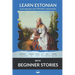 Learn Estonian with Beginner Stories: Interlinear Estonian to English