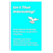 Isn't That Interesting!: Inspirational Teachings From Above, as given to: Peg Perry