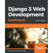 Django 3 Web Development Cookbook: Fourth Edition