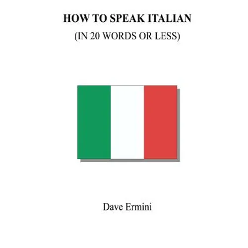 How to Speak Italian in 20 Words or Less