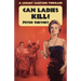 Can Ladies Kill?