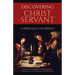 Discovering Christ the Servant: A Spirituality of Service