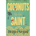 Coconuts for the Saint