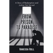 From Prison to Paradise: The Story of Redemption Justice Was Not Served, A Life Sentence Was Dakota's Story