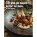 50 Wild and Forged Recipes for Home