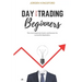 Daytrading for beginners: The most important basics and lessons for successful daytraders.