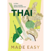 Thai Made Easy: Over 70 Simple Recipes