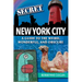 Secret New York City: A Guide to the Weird, Wonderful, and Obscure
