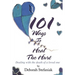 101 Ways To Heal The Hurt: Dealing with the death of a loved one