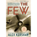 The Few: The American Knights of the Air Who Risked Everything to Fight in the Battle of Britain