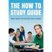 The How to Study Guide: Best Ways to Study and Learn