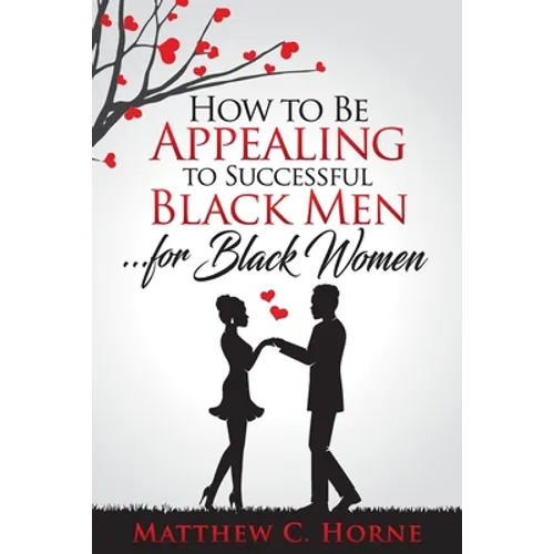How To Be Appealing To Successful Black Men... For Black Women