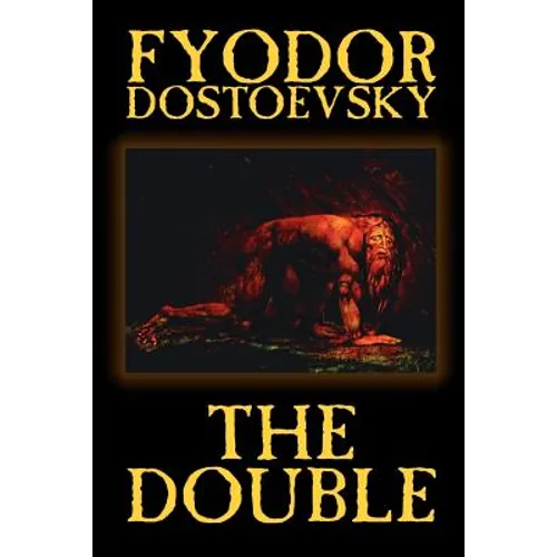 The Double by Fyodor Mikhailovich Dostoevsky, Fiction, Classics