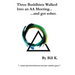 Three Buddhists Walked Into an AA Meeting ...and got sober.
