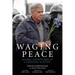 Waging Peace: Global Adventures of a Lifelong Activist