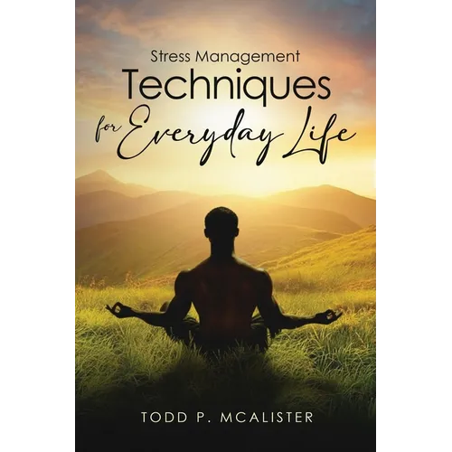 Stress Management Techniques for Everyday Life