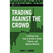 Trading Against the Crowd: Profiting from Fear and Greed in Stock, Futures and Options Markets