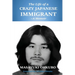 The Life of a Crazy Japanese Immigrant- A Memoir