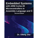 Embedded Systems with ARM Cortex-M Microcontrollers in Assembly Language and C