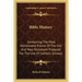 Bible History: Containing The Most Remarkable Events Of The Old And New Testament Prepared For The Use Of Catholic Schools