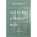 How to be a better wife: Becoming a spontaneous and fun wife for your husband