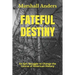Fateful Destiny: An Epic Struggle to Change the Course of American History