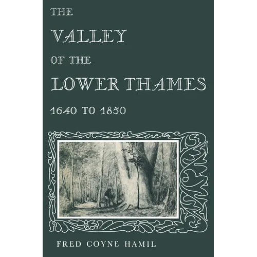 The Valley of the Lower Thames 1640 to 1850