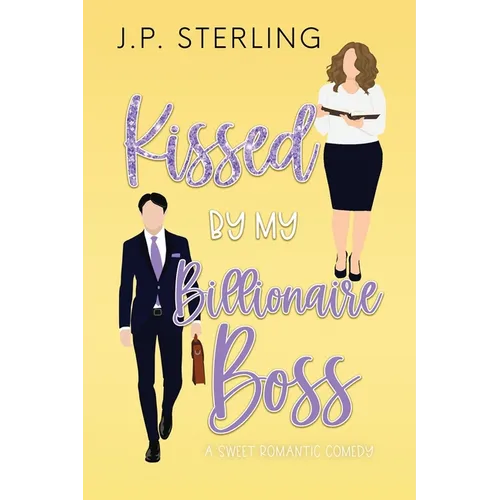 Kissed By My Billionaire Boss
