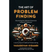 The Art of Problem Finding: Discovering the Unknown Knowns and the Unknown Unknowns
