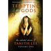 Tempting the Gods