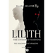 Lilith: The Untamed Feminine: The Shadow that Awakens