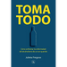 Toma todo: Cómo enfrentar la enfermedad del alcoholismo de un ser querido