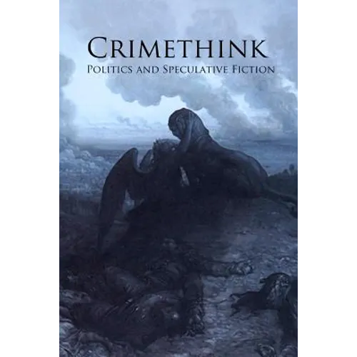 Crimethink: Politics and Speculative Fiction
