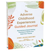 The Adverse Childhood Experiences Guided Journal: Neuroscience-Based Writing Practices to Rewire Your Brain from Trauma