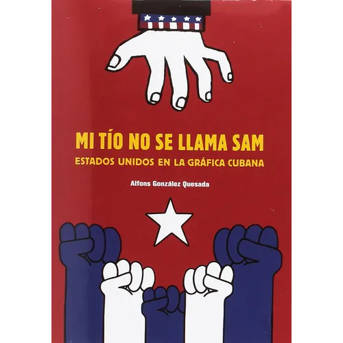 Mi Tío No Se Llama Sam: Sam Is Not My Uncle, Spanish Edition
