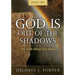 God Is Out of the Shadows: The Truth About God Series