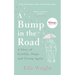 A Bump in the Road: A Story of Fertility, Hope and Trying Again