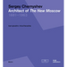 Sergey Chernyshev: Architect of the New Moscow