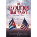 The Revolution that Wasn't: My Candid Observations about the Shared Cuba and US Histories