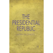 The Presidential Republic