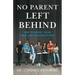 No Parent Left Behind: How to Parent Teens from Love Instead of Fear