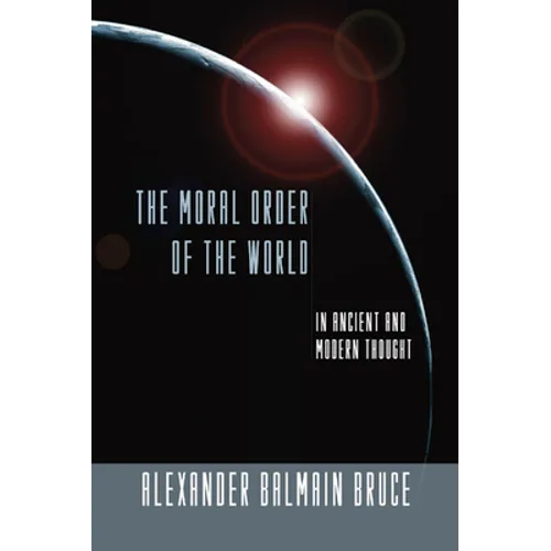 The Moral Order of the World in Ancient and Modern Thought - Paperback
