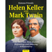Famous Friends: Helen Keller and Mark Twain: How They Met, Their Humble Beginnings and Amazing Achievements