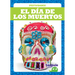 El Día de Los Muertos (Day of the Dead)