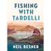 Fishing with Tardelli: A Memoir of Family in Time Lost