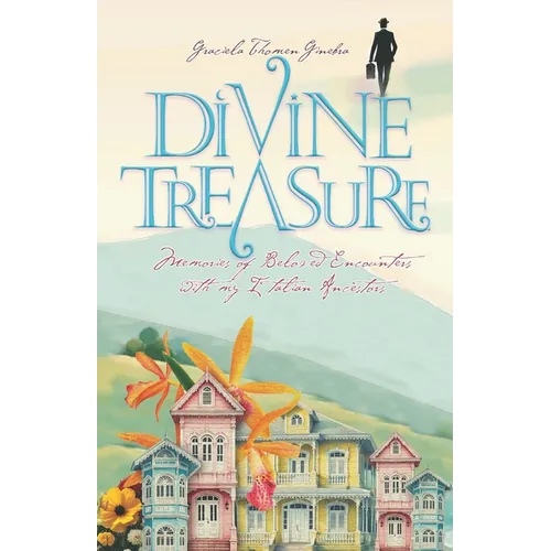Divine Treasure: Memoir of Lost and Found with my Italian Ancestors