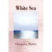 White Sea: Poems