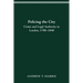 Policing the City: Crime & Legal Authority in London, 1780-1840